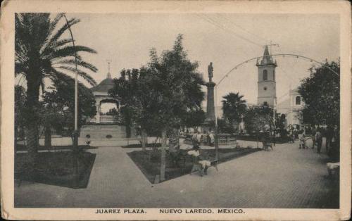 Plaza Juárez de Nuevo Laredo. Principios de siglo XX.